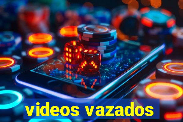 videos vazados